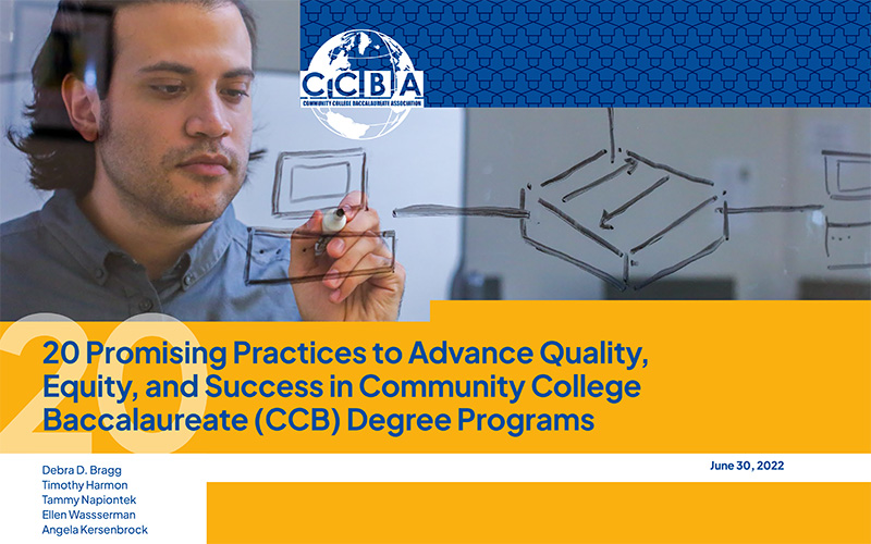 “20 Promising Practices to Advance Quality, Equity, and Success in Community College Baccalaureate Degree Programs,” an e-book published by the Community College Baccalaureate Association